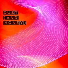 Album cover of Dust (and Honey) (feat. Rabbit Junk)