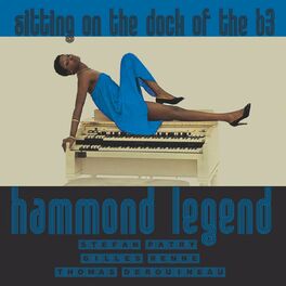 Album cover of Hammond Legend, Sittin' on the Dock of the B3