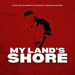Album cover of My Land's Shore (Studio Cast Recording)