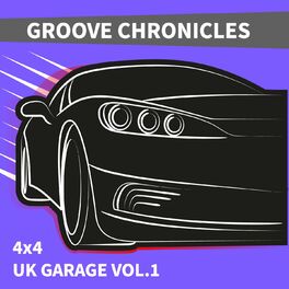 Album cover of Groove Chronicles 4X4 Uk Garage, Vol. 1