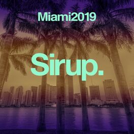 Album cover of Sirup Music Miami 2019