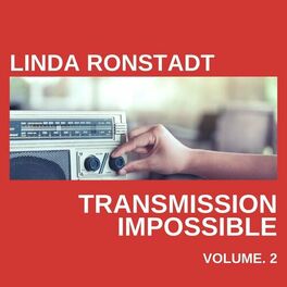 Album cover of Linda Ronstadt Transmission Impossible vol. 2