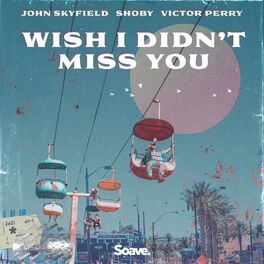 Album cover of Wish I Didn't Miss You