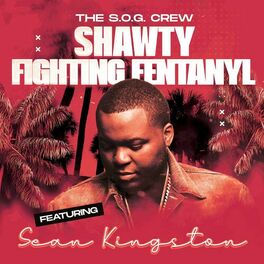 Album cover of Shawty Fighting Fentanyl (feat. Sean Kingston)