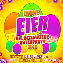 Album cover of Dicke Eier - Die ultimative Osterparty 2015