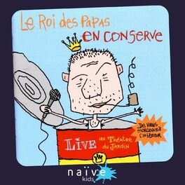 Album cover of Le roi des papas en conserve (Live) (De vrais morceaux à l'intérieur: Live au Théâtre du Jardin)