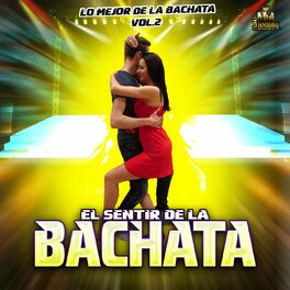 El Sentir De La Bachata: albums, songs, playlists