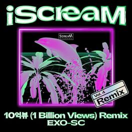 Album cover of iScreaM Vol.4 : 10억뷰 1 Billion Views Remix