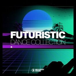 Album cover of Futuristic Dance Collection, Vol. 6