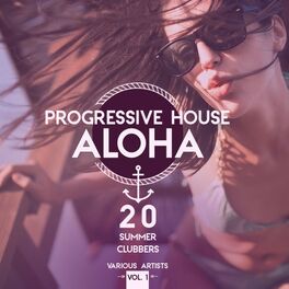 Album cover of Progressive House Aloha, Vol. 1 (20 Summer Clubbers)
