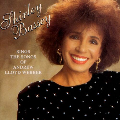 Shirley Bassey - Shirley Bassey Sings The Songs Of Andrew Lloyd Webber ...