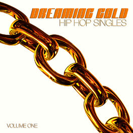 Album cover of Dreaming Gold: Hip Hop Singles, Vol. 1
