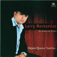 larry hernandez albums songs playlists listen on deezer
