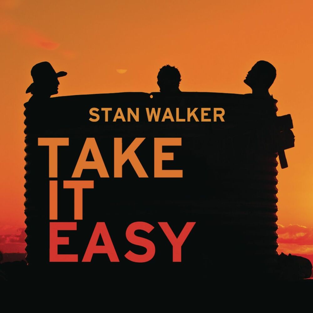 Take it easy песня. Take it easy. It takes. Take it easy картинки. Stan Walker.