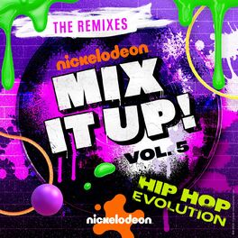 Album cover of Nickelodeon Mix It Up! Vol. 5 - Hip Hop Evolution (The Remixes)