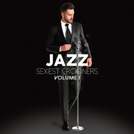 Album cover of Jazz Sexiest Crooners, Vol. 1