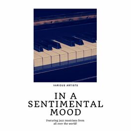 Album cover of In a sentimental Mood (Featuring jazz musicians from all over the world!)