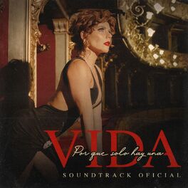 Album cover of Vida, Porque Solo Hay Una (Soundtrack Oficial)