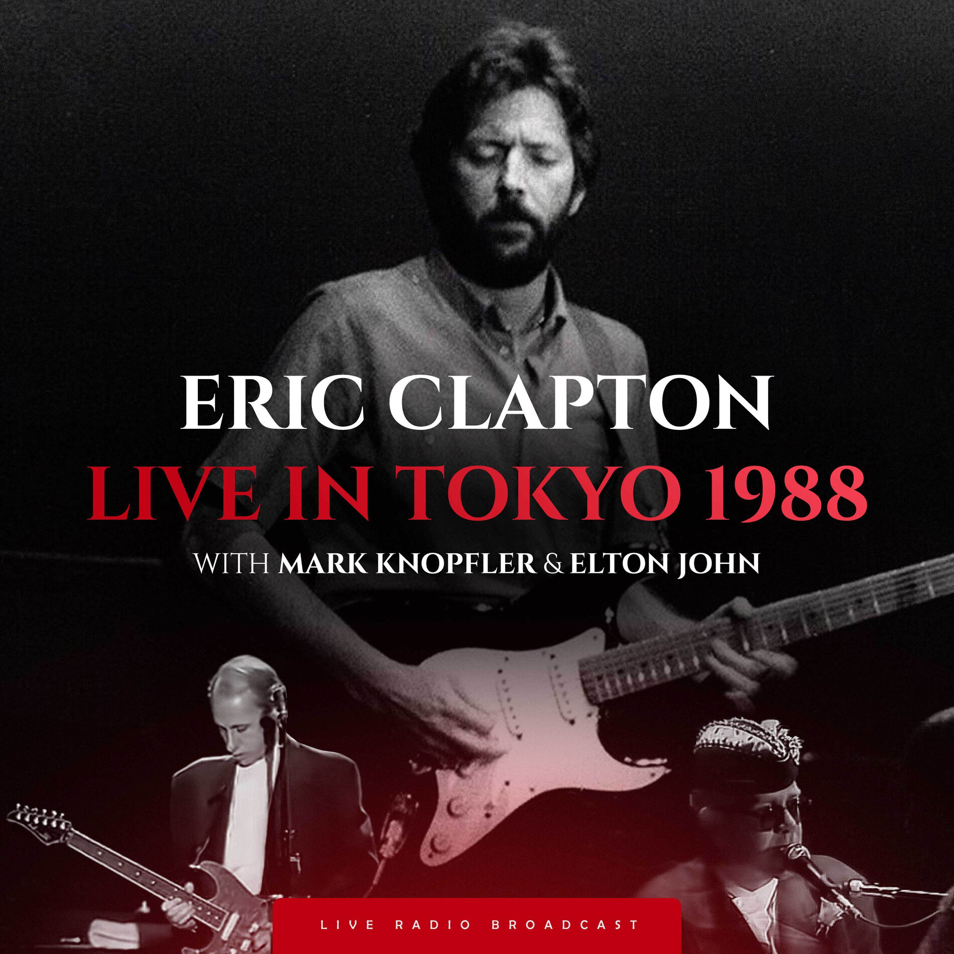 Eric Clapton - Live in Tokyo 1988 (live): lyrics and songs | Deezer