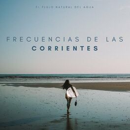 Album cover of Frecuencias De Las Corrientes: El Flujo Natural Del Agua