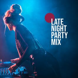 Album cover of Late Night Party Mix