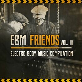 Album cover of EBM Friends: Electro Body Music Compilation (Vol. III)