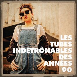 Album cover of Les tubes indétrônables des années 90