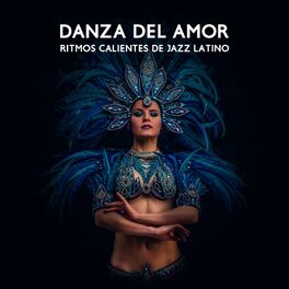 Album cover of Danza del Amor: Ritmos Calientes de Jazz Latino para Celebrar el Carnaval en Río, Viva Carnaval