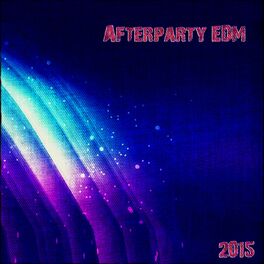 Album cover of Afterparty EDM 2015 (87 Songs the Real House Electro Progressive Future Dance Hits)