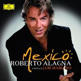 Album cover of Mexico : Roberto Alagna canta a Luis Mariano
