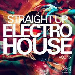 Album cover of Straight Up Electro House! Vol. 15