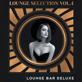 Album cover of Lounge Selection, Vol. 4 (Lounge Bar Deluxe)