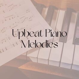 Album cover of Upbeat Piano Melodies