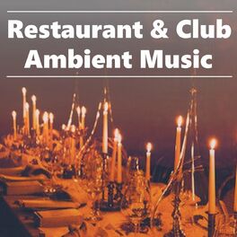 Album cover of Restaurant & Club Ambient Music