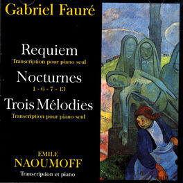 Album cover of Gabriel Fauré - Requiem, Nocturnes, Trois Melodies