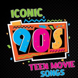 Album cover of Iconic 90's Teen Movie Songs