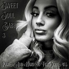 Album cover of Sweet Soul Baby 3 - Rare and Hard to Find Soul 45s