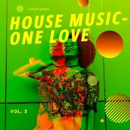 Album cover of House Music - One Love, Vol. 3