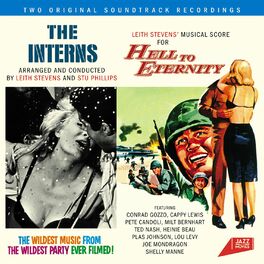Album cover of The Interns. Arranged and Conducted by Leith Stevens and Stu Philips / Leith Stevens' Musical Score for Hell to Eternity