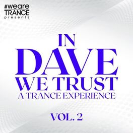 Album cover of In Dave We Trust, Vol. 2 (A Trance Experience)