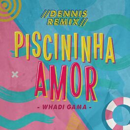 Album cover of Piscininha Amor (DENNIS Remix)