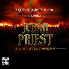 Judah Priest The Day After Tomorrow Lyrics And Songs Deezer