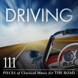 Album cover of Driving: 111 Pieces Of Classical Music For The Road
