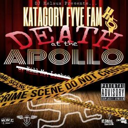 Album cover of Katagory Fyve Fam: Death at the Apollo (DJ Kelaux Presents)