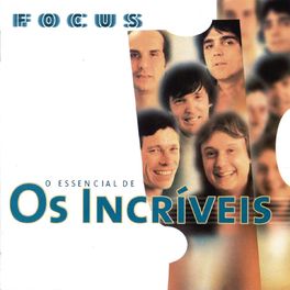 Album cover of Focus - O Essencial de Os Incríveis