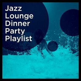 Album cover of Jazz Lounge Dinner Party Playlist