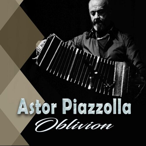 Oblivion di Astor Piazzolla (testo) | Ascolta la tua musica | Deezer