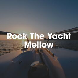 Album cover of Rock The Yacht: Mellow