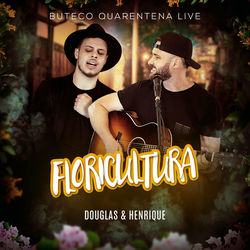 Baixar Música Floricultura (Live) Mp3 Download Música Floricultura (Live) - Douglas e Henrique Mp3