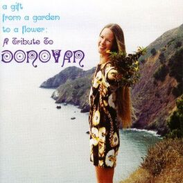 Album cover of A Gift From a Garden To a Flower: A Tribute To Donovan